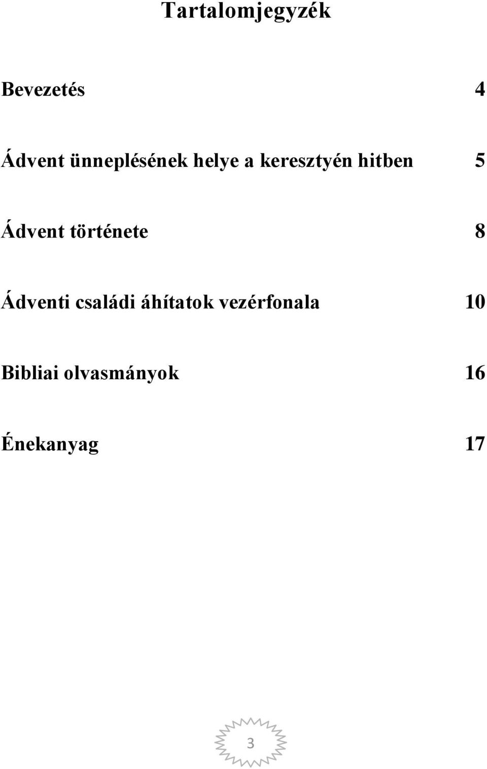 Ádvent története 8 Ádventi családi