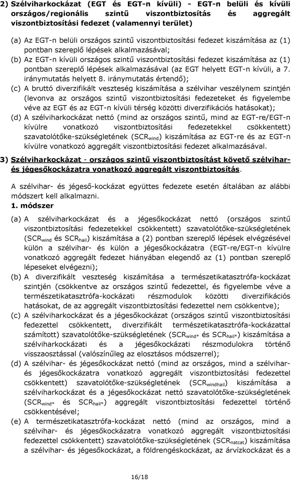 szereplő lépések alkalmazásával (az EGT helyett EGT-n kívüli, a 7. iránymutatás helyett 8.