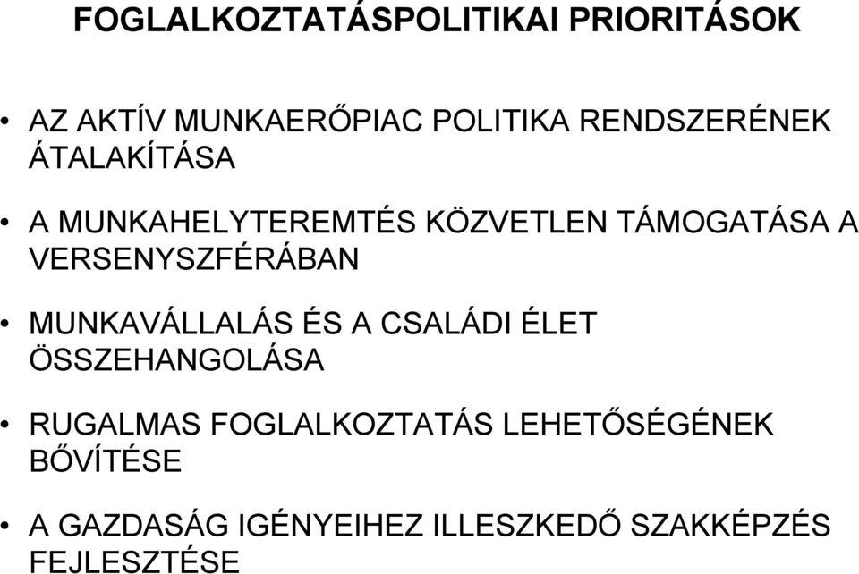 VERSENYSZFÉRÁBAN MUNKAVÁLLALÁS ÉS A CSALÁDI ÉLET ÖSSZEHANGOLÁSA RUGALMAS