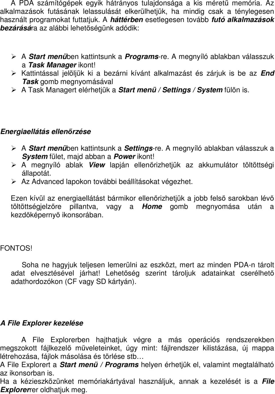 Kattintással jelöljük ki a bezárni kívánt alkalmazást és zárjuk is be az End Task gomb megnyomásával A Task Managert elérhetjük a Start menü / Settings / System fülön is.