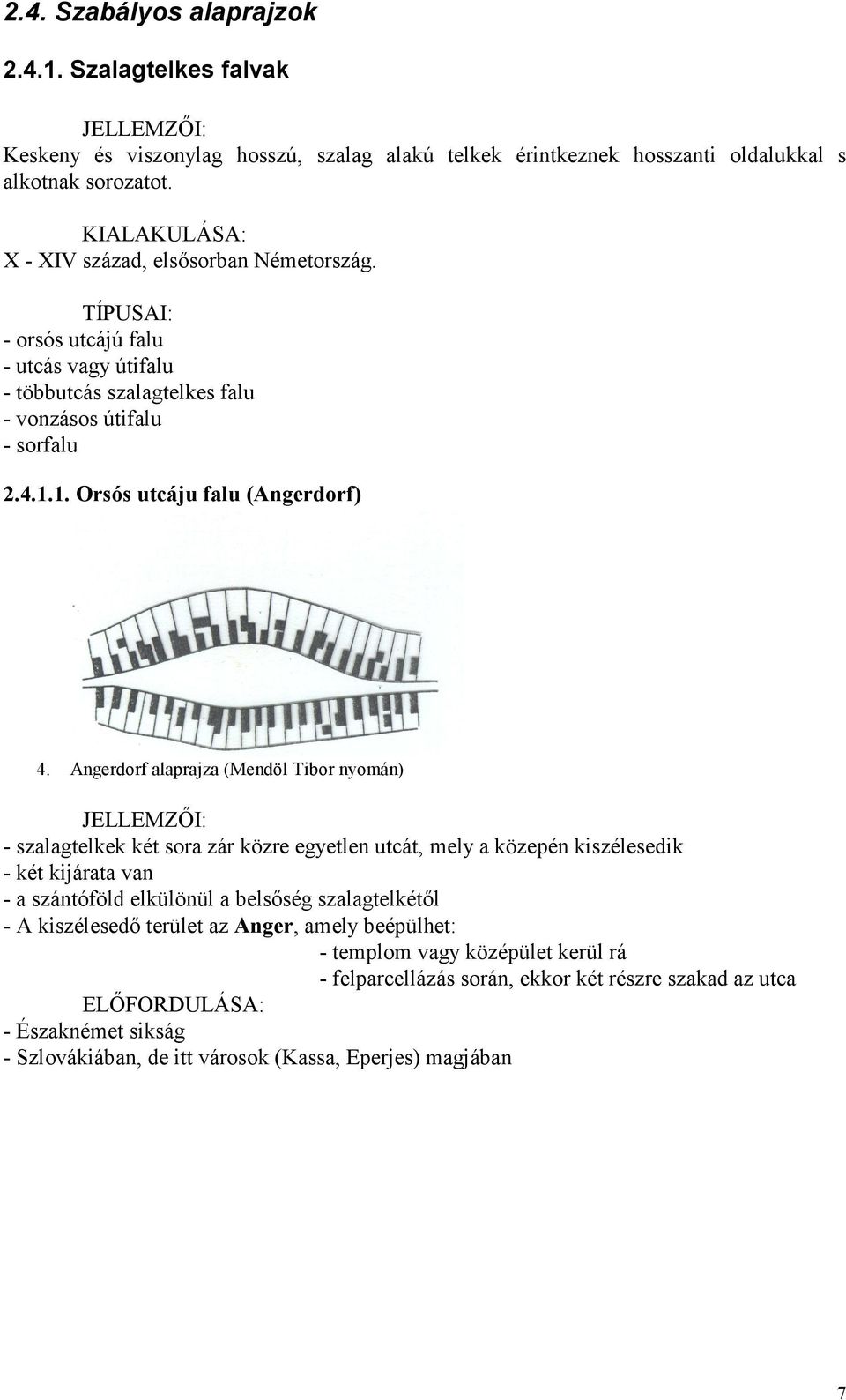 1. Orsós utcáju falu (Angerdorf) 4.