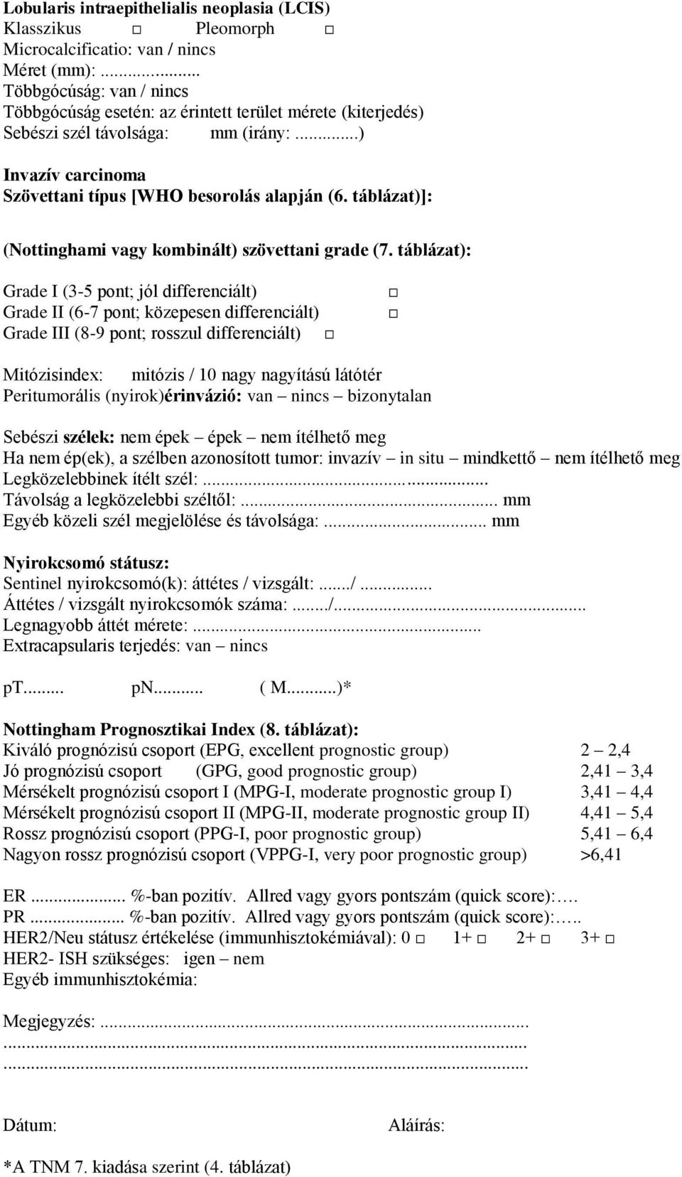 táblázat)]: (Nottinghami vagy kombinált) szövettani grade (7.