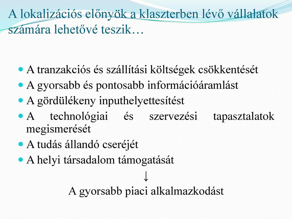 információáramlást A gördülékeny inputhelyettesítést A technológiai és szervezési