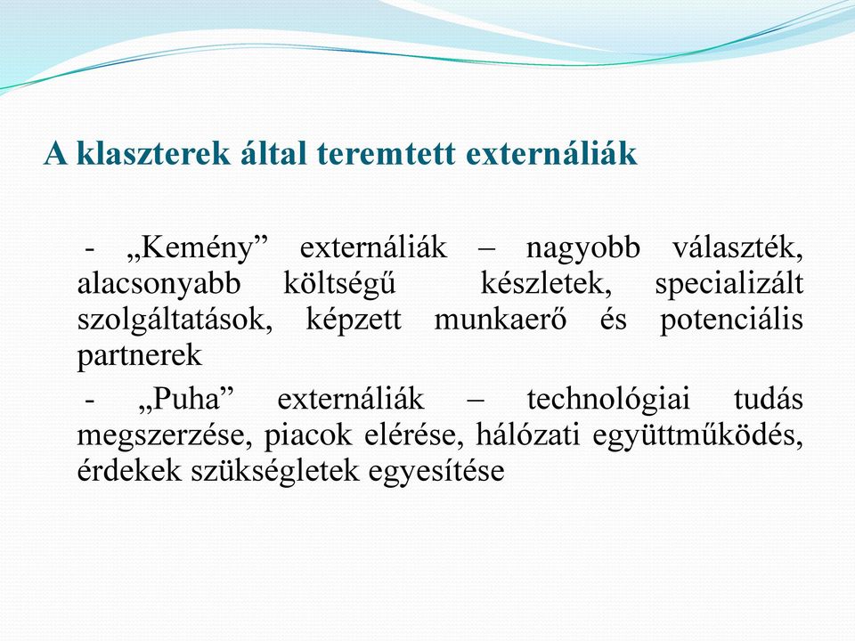 képzett munkaerő és potenciális partnerek - Puha externáliák technológiai