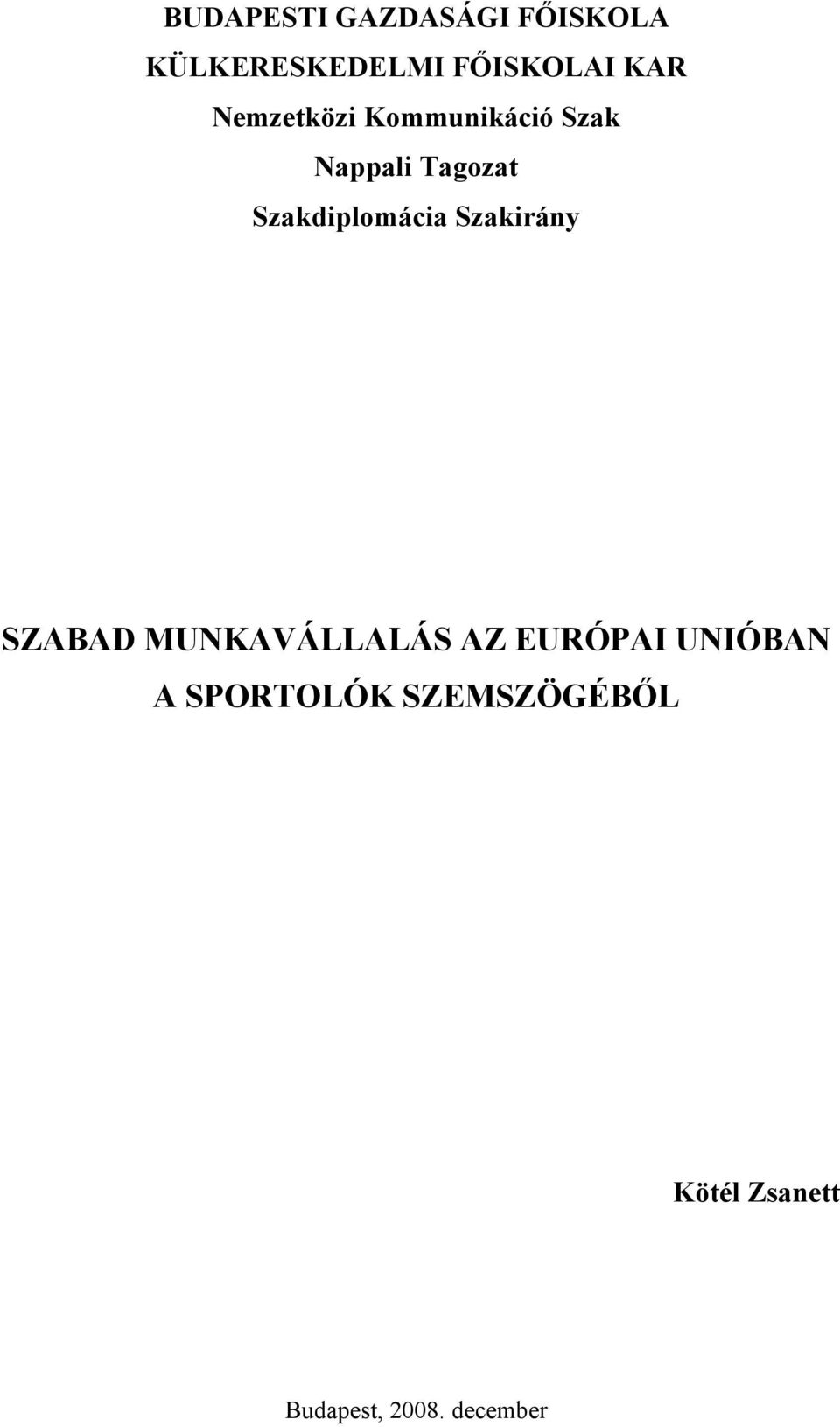 Szakdiplomácia Szakirány SZABAD MUNKAVÁLLALÁS AZ EURÓPAI