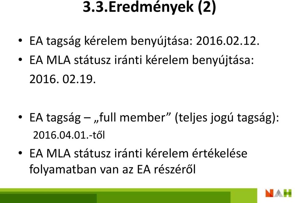 EA tagság full member (teljes jogú tagság): 2016