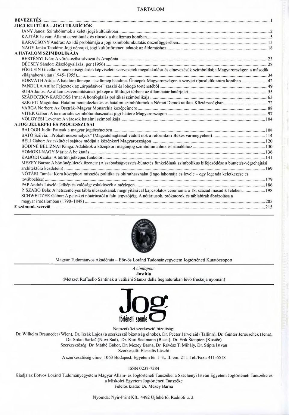 ..5 K A R Á C S O N Y A ndrás: A z idő p ro b lém ája a jo g i sz im b ó lu m k u ta tá s ö sszefü g g é sé b e n.