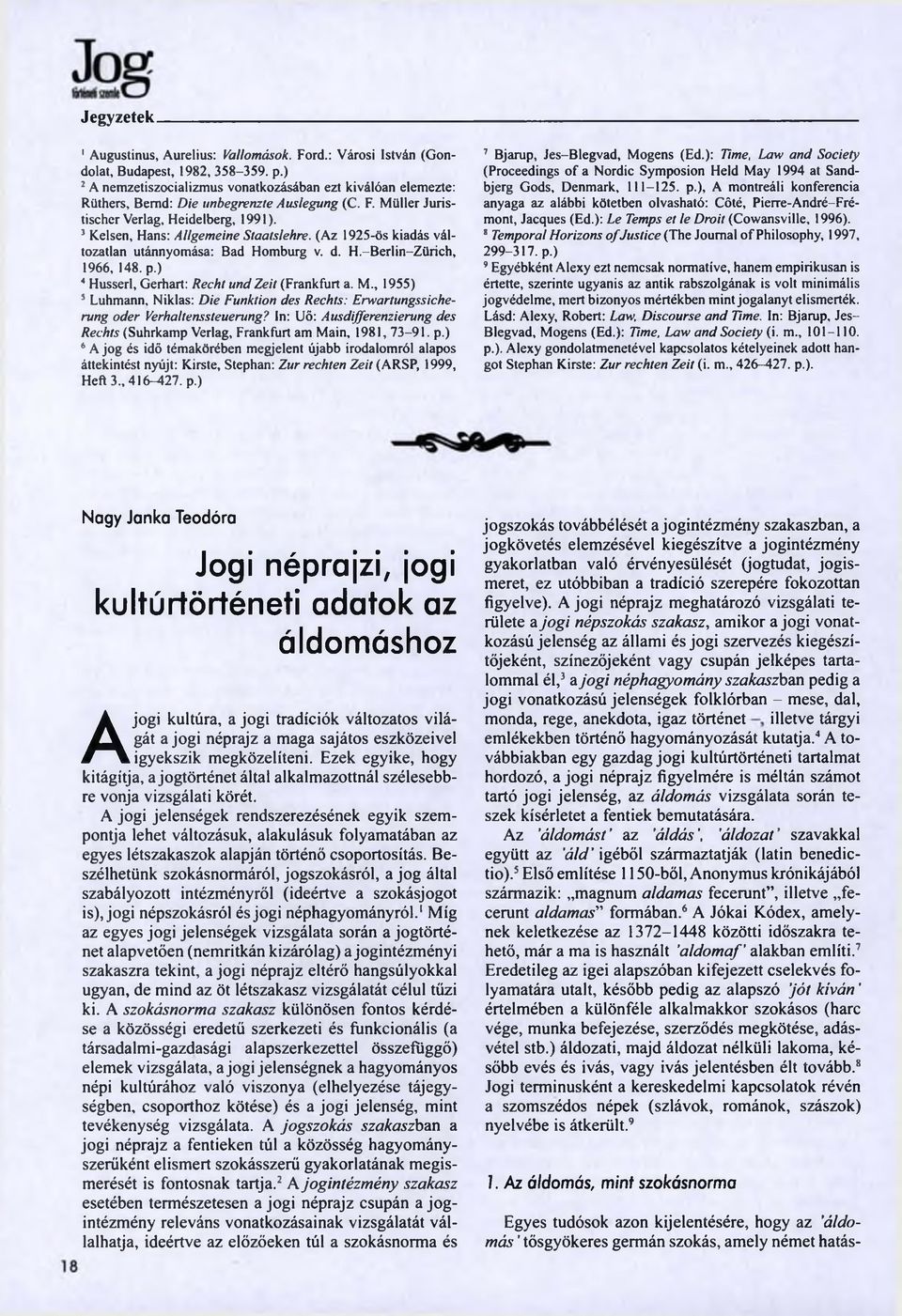 5 K elsen, H ans: Allgemeine Staatslehre. (A z 1925-ős k iad ás v á l to zatlan u tán n y o m ása: B ad H o m b u rg v. d. H.-B e rlin -Z ü ric h, 1966, 148. p.