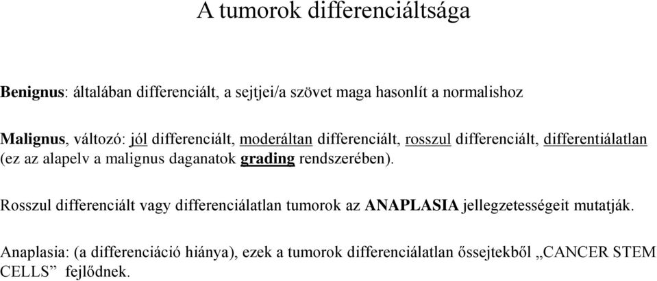 malignus daganatok grading rendszerében).