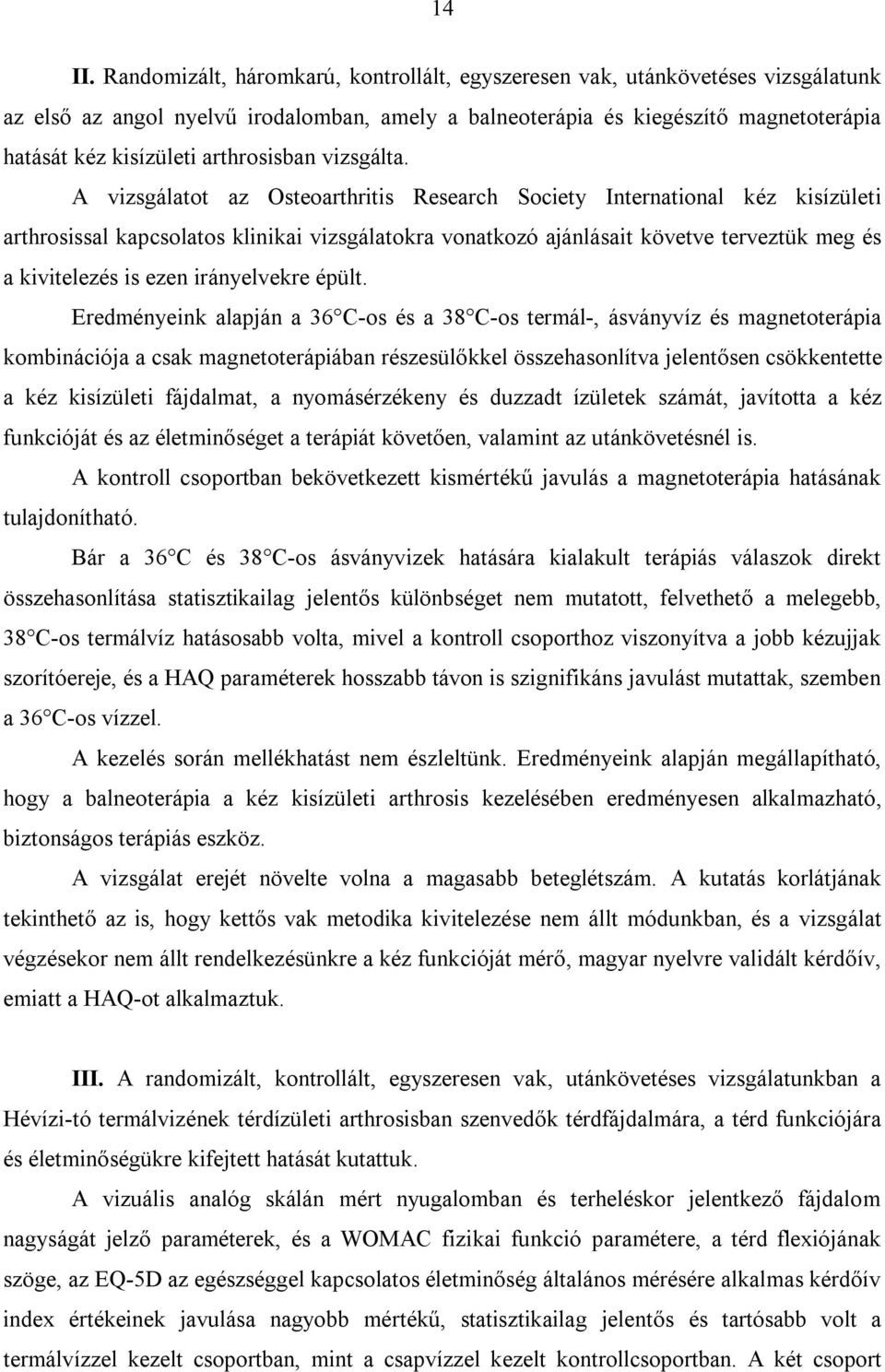 arthrosisban vizsgálta.