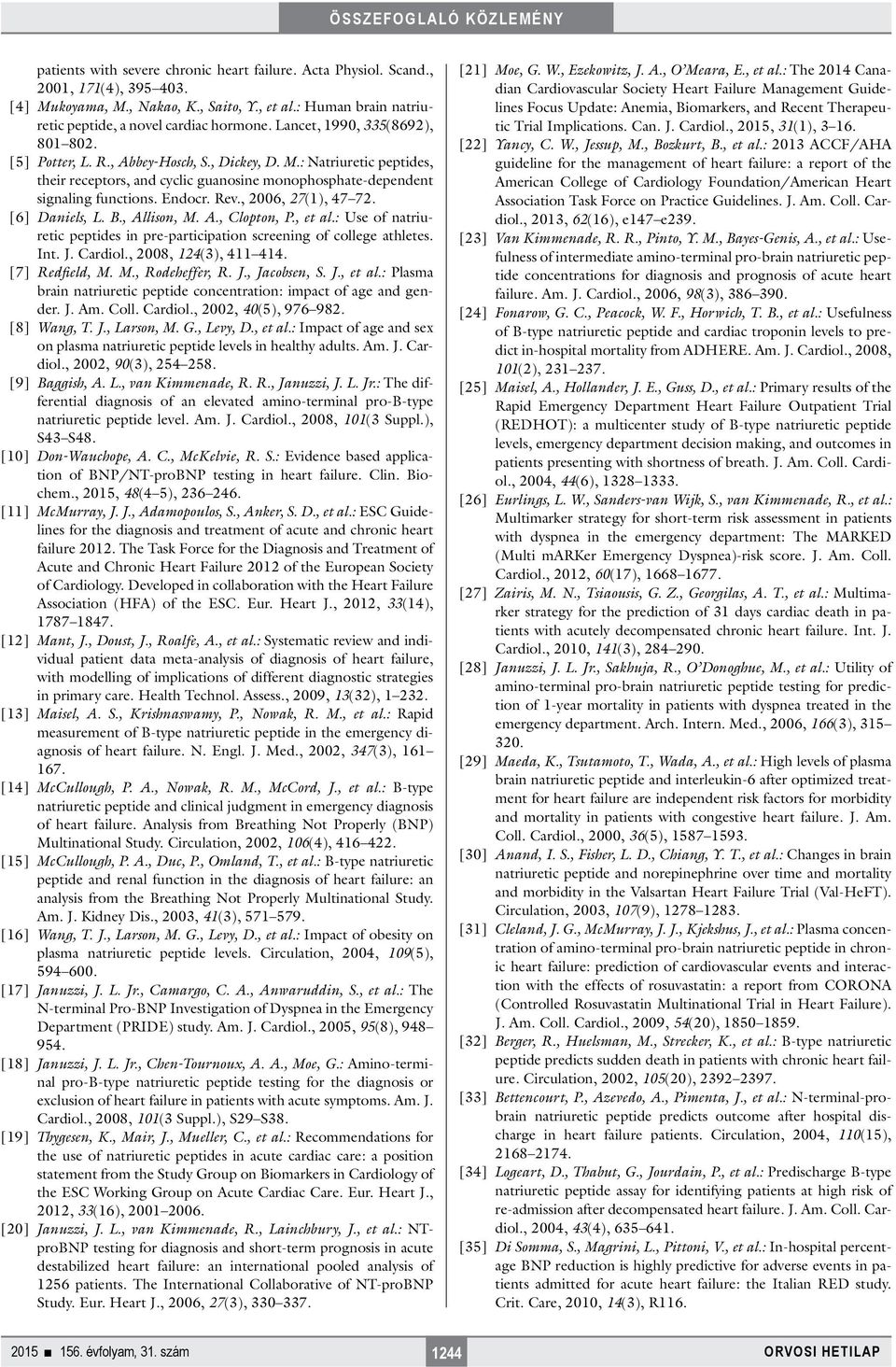 Rev., 2006, 27(1), 47 72. [6] Daniels, L. B., Allison, M. A., Clopton, P., et al.: Use of natriuretic peptides in pre-participation screening of college athletes. Int. J. Cardiol.