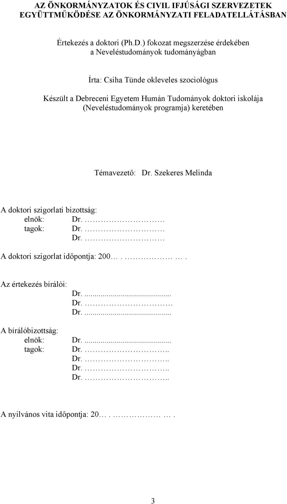 TELLÁTÁSBAN Értekezés a doktori (Ph.D.