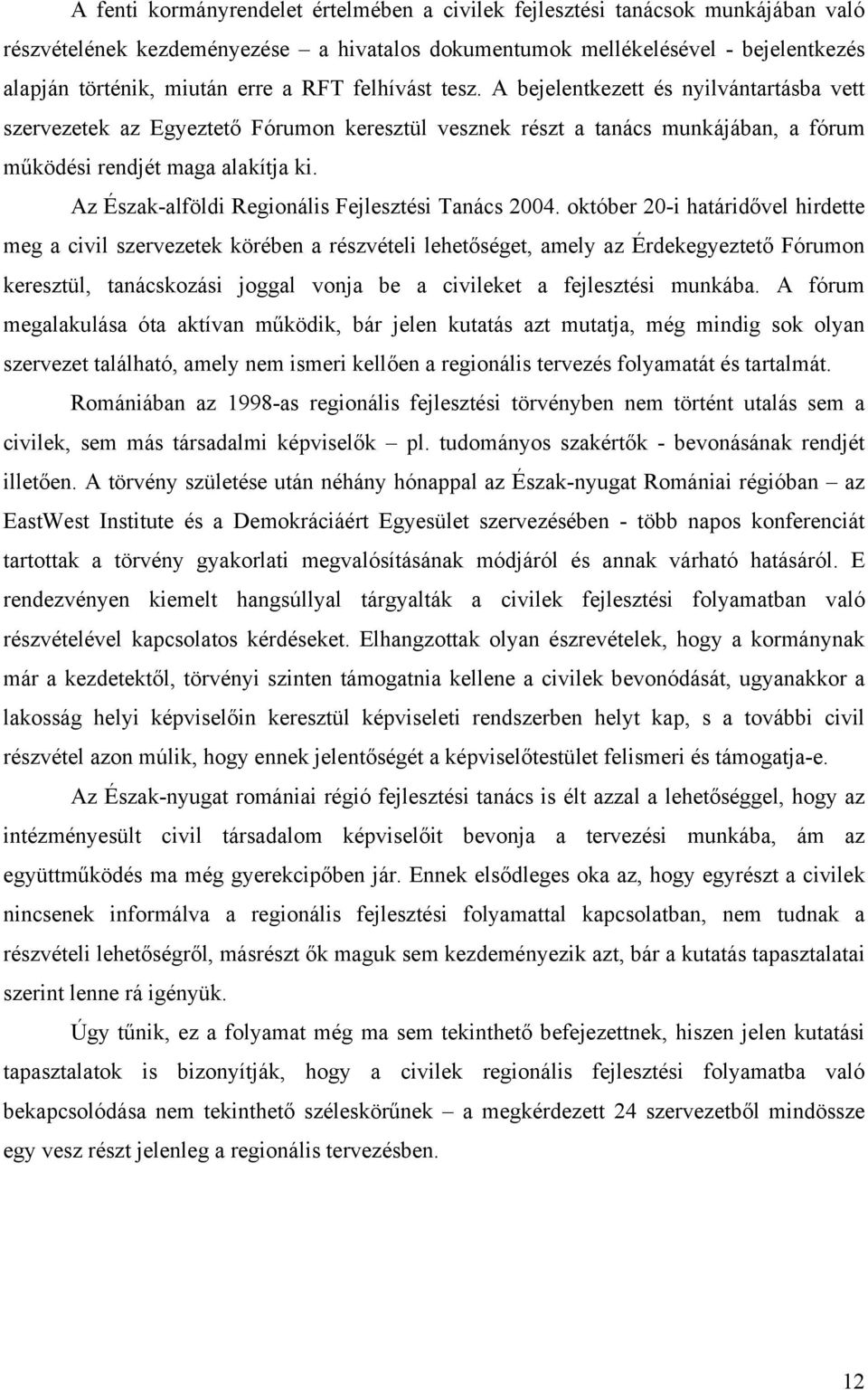 Az Észak-alföldi Regionális Fejlesztési Tanács 2004.