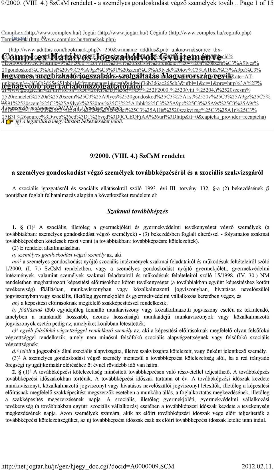 jogtar.hu%2Fjr%2Fgen%2Fhjegy_doc.cgi%3Fdocid% Hatályos Jogszabályok Gyűjteménye 3DA0000009.SCM&title=9%2F2000.%20(VIII.%204.