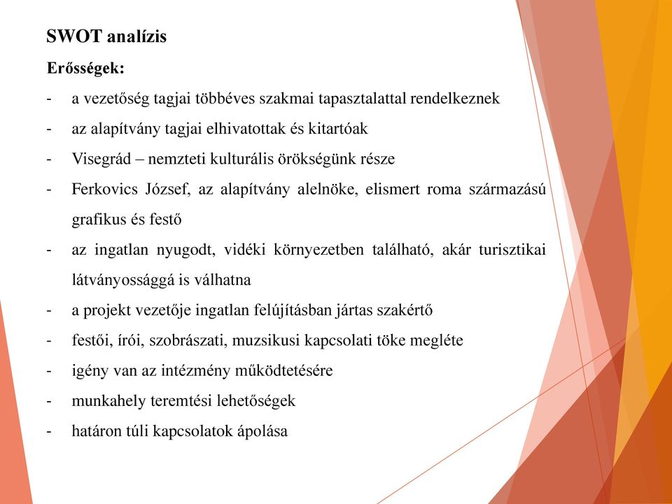 vidéki környezetben található, akár turisztikai látványossággá is válhatna - a projekt vezetője ingatlan felújításban jártas szakértő - festői, írói,