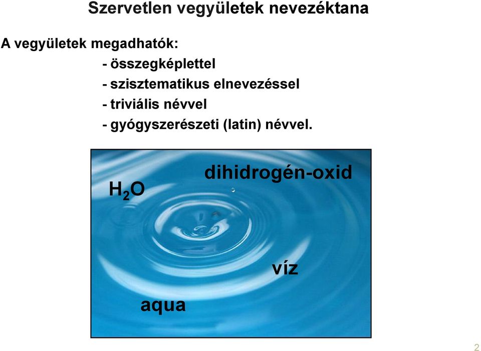 elnevezéssel - triviális névvel -