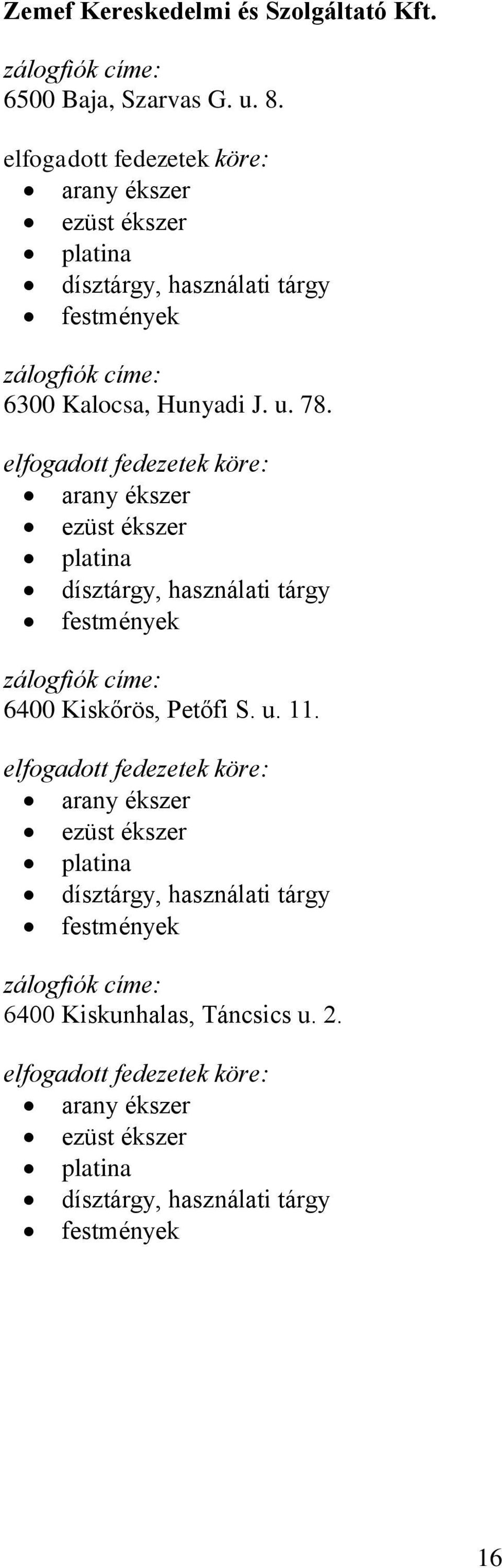 festmények 6300 Kalocsa, Hunyadi J. u. 78.