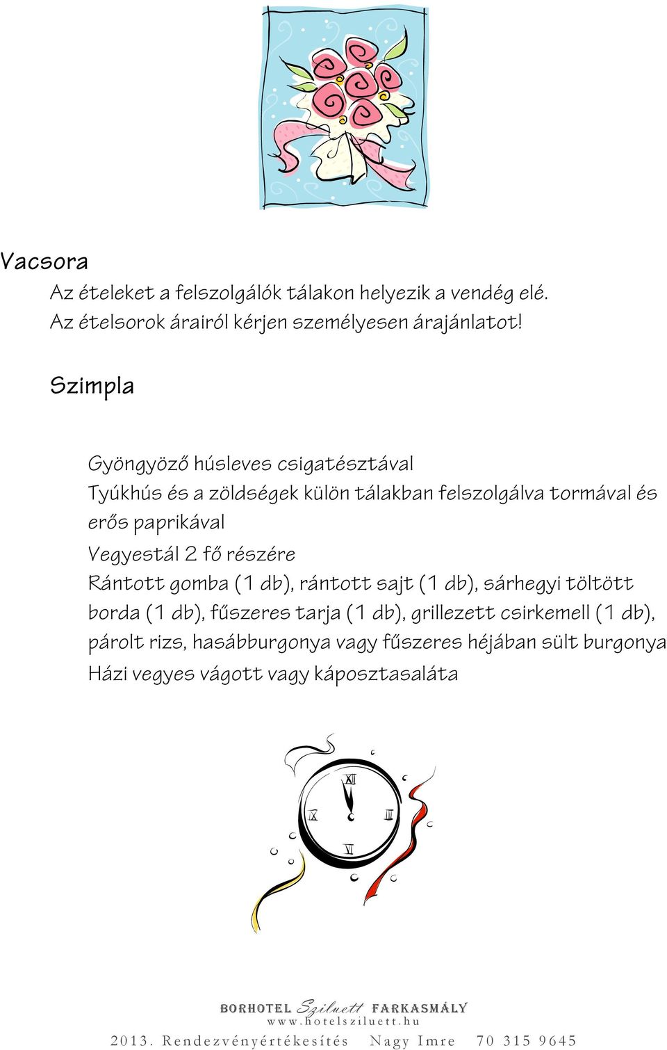 Vegyestál 2 fő részére Rántott gomba (1 db), rántott sajt (1 db), sárhegyi töltött borda (1 db), fűszeres tarja (1 db),