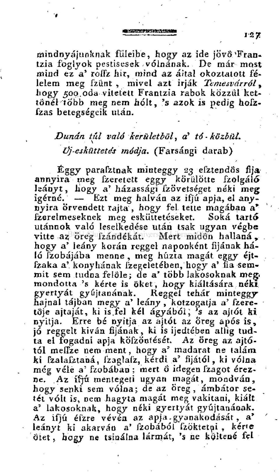 (Farsangi darab) Éggy parafztnak minteggy 23 efztendős ílj* annyira meg fzeretett eggy körülötte fzolgálo leányt, hogy a' házassági fzövetséget néki meg ígérné.