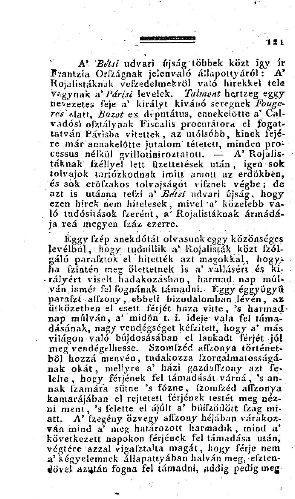 utolsóbb, kinek fejére már annakelötte jutalom tétetett, minden processus nélkül gvillotiniroztatott.