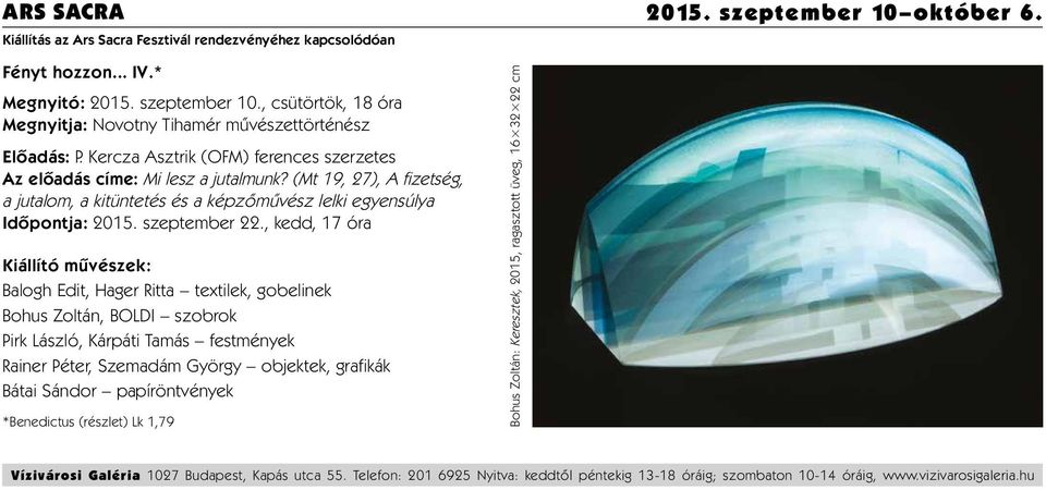 (Mt 19, 27), A fizetség, a jutalom, a kitüntetés és a képzőművész lelki egyensúlya Időpontja: 2015. szeptember 22.