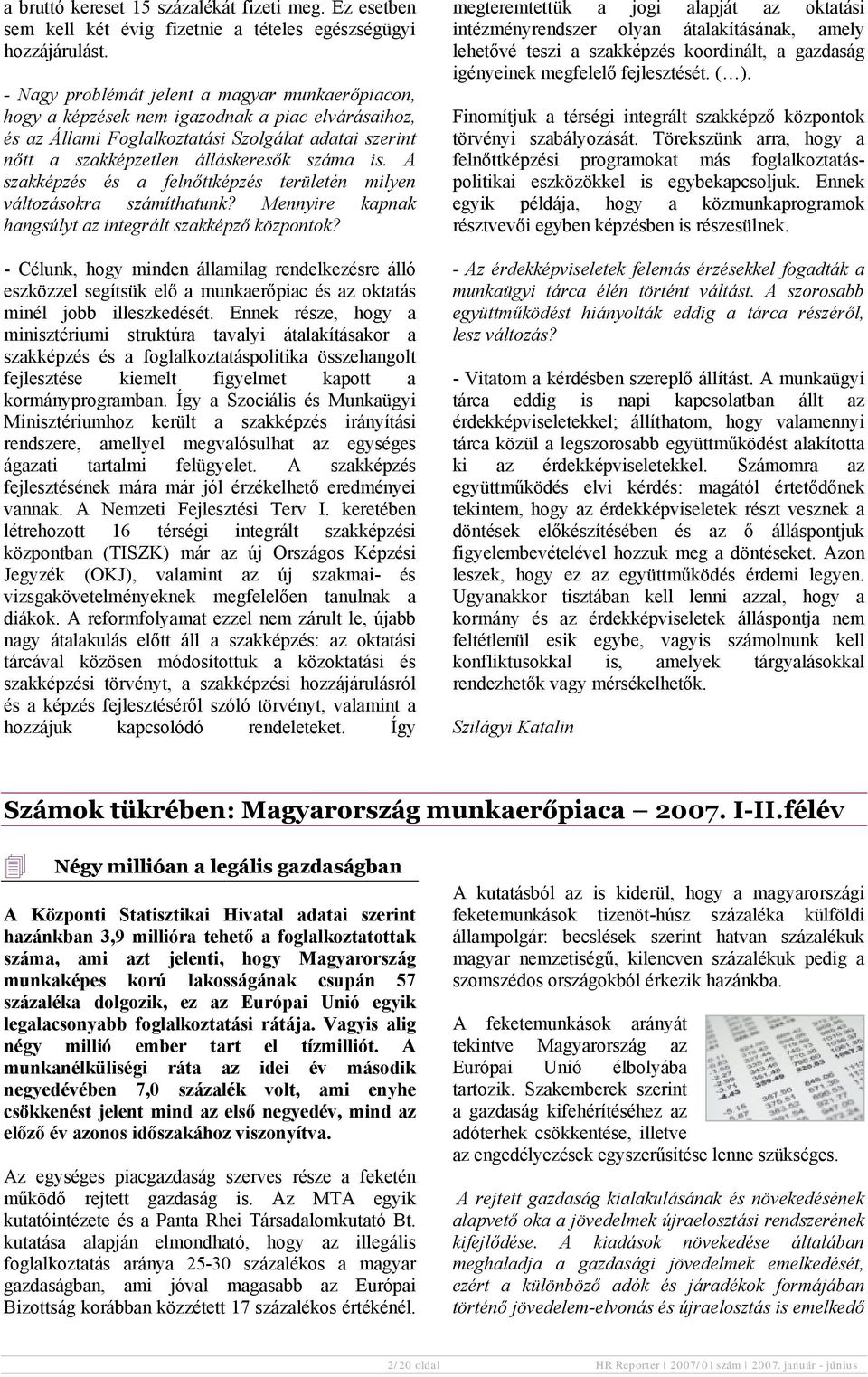 A szakképzés és a felnőttképzés területén milyen változásokra számíthatunk? Mennyire kapnak hangsúlyt az integrált szakképző központok?