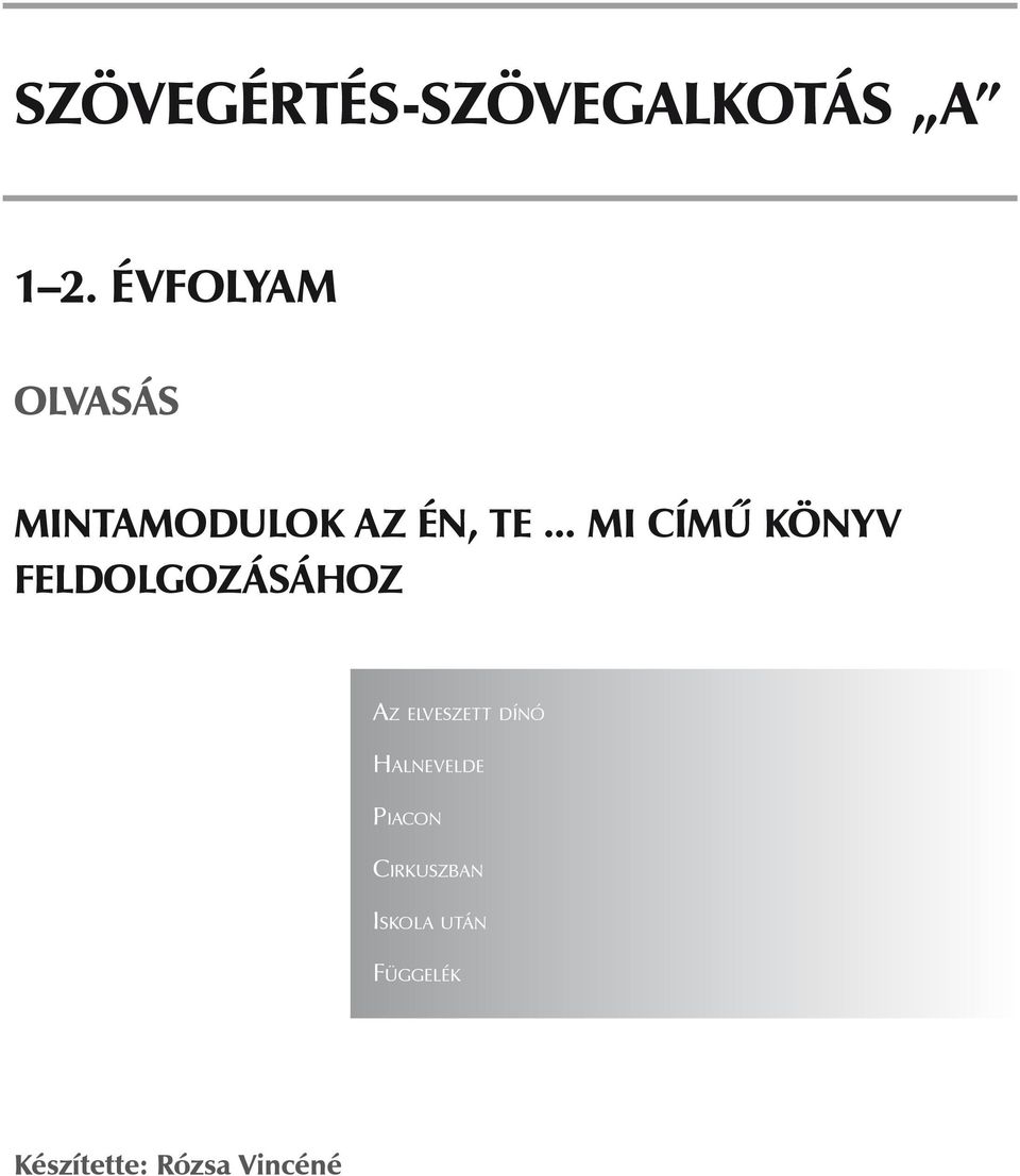 .. mi című könyv feldolgozásához Az elveszett