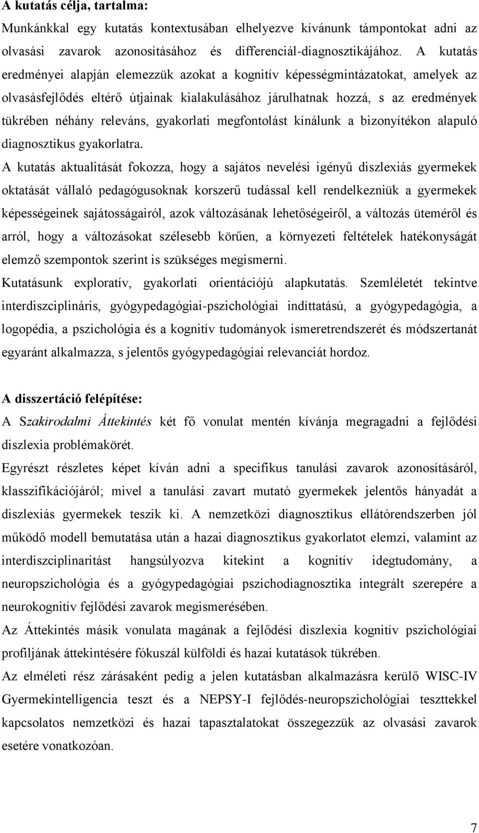 gyakorlati megfontolást kínálunk a bizonyítékon alapuló diagnosztikus gyakorlatra.