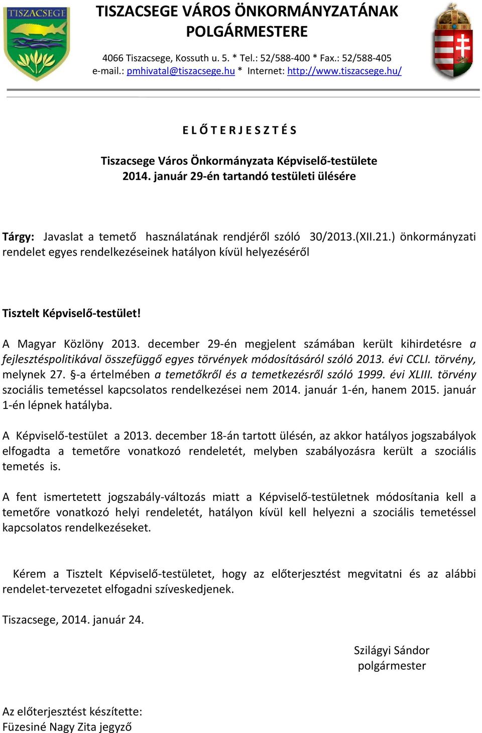 január 29-én tartandó testületi ülésére Tárgy: Javaslat a temető használatának rendjéről szóló 30/2013.(XII.21.