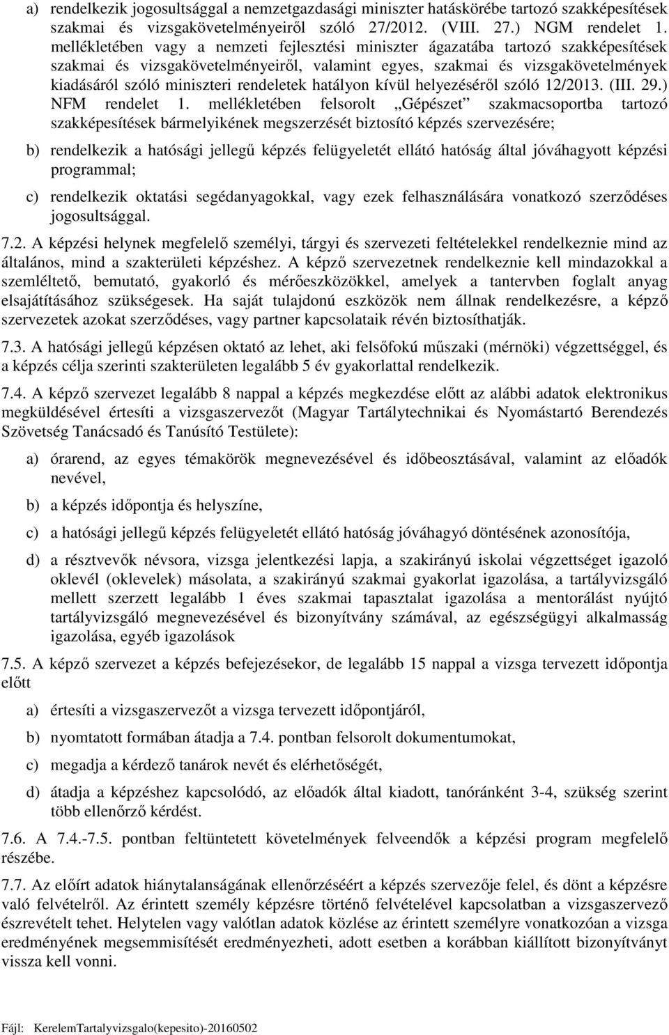 rendeletek hatályon kívül helyezéséről szóló 12/2013. (III. 29.) NFM rendelet 1.