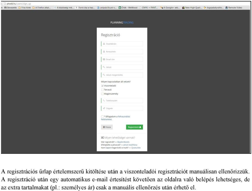 A regisztráció után egy automatikus e-mail értesítést követően az
