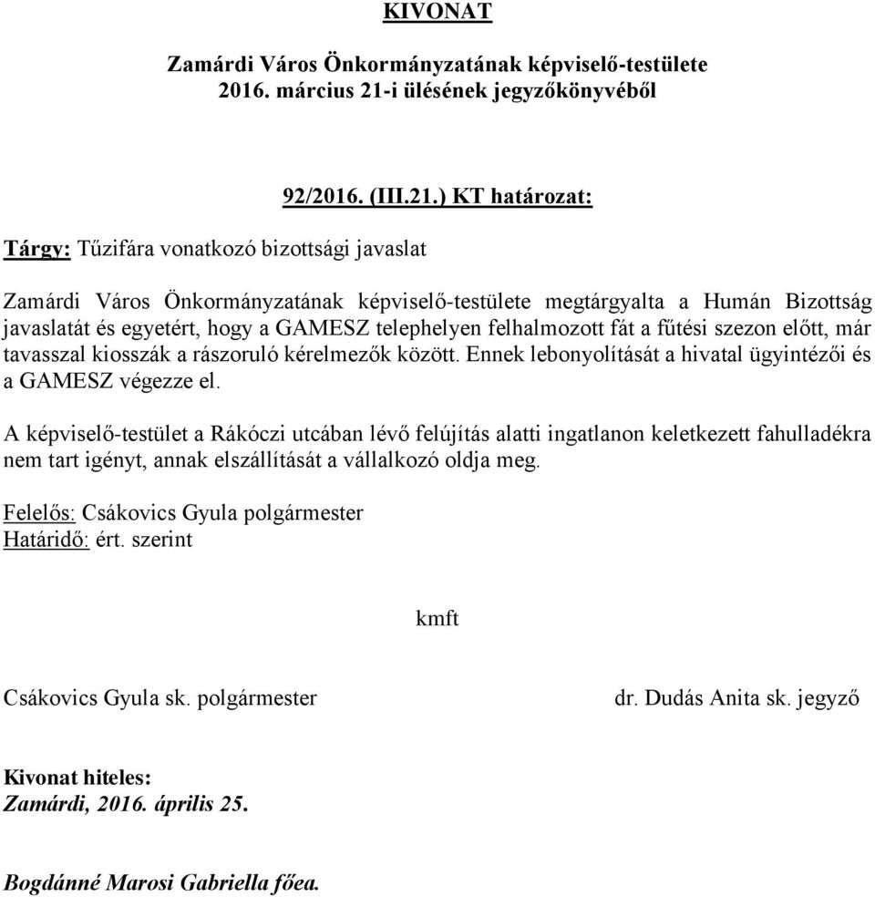 fűtési szezon előtt, már tavasszal kiosszák a rászoruló kérelmezők között.