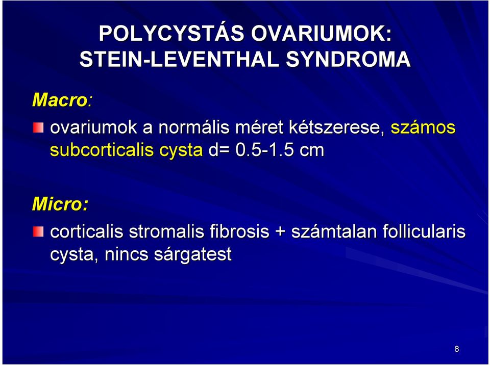 subcorticalis is cysta d= 0.5-1.