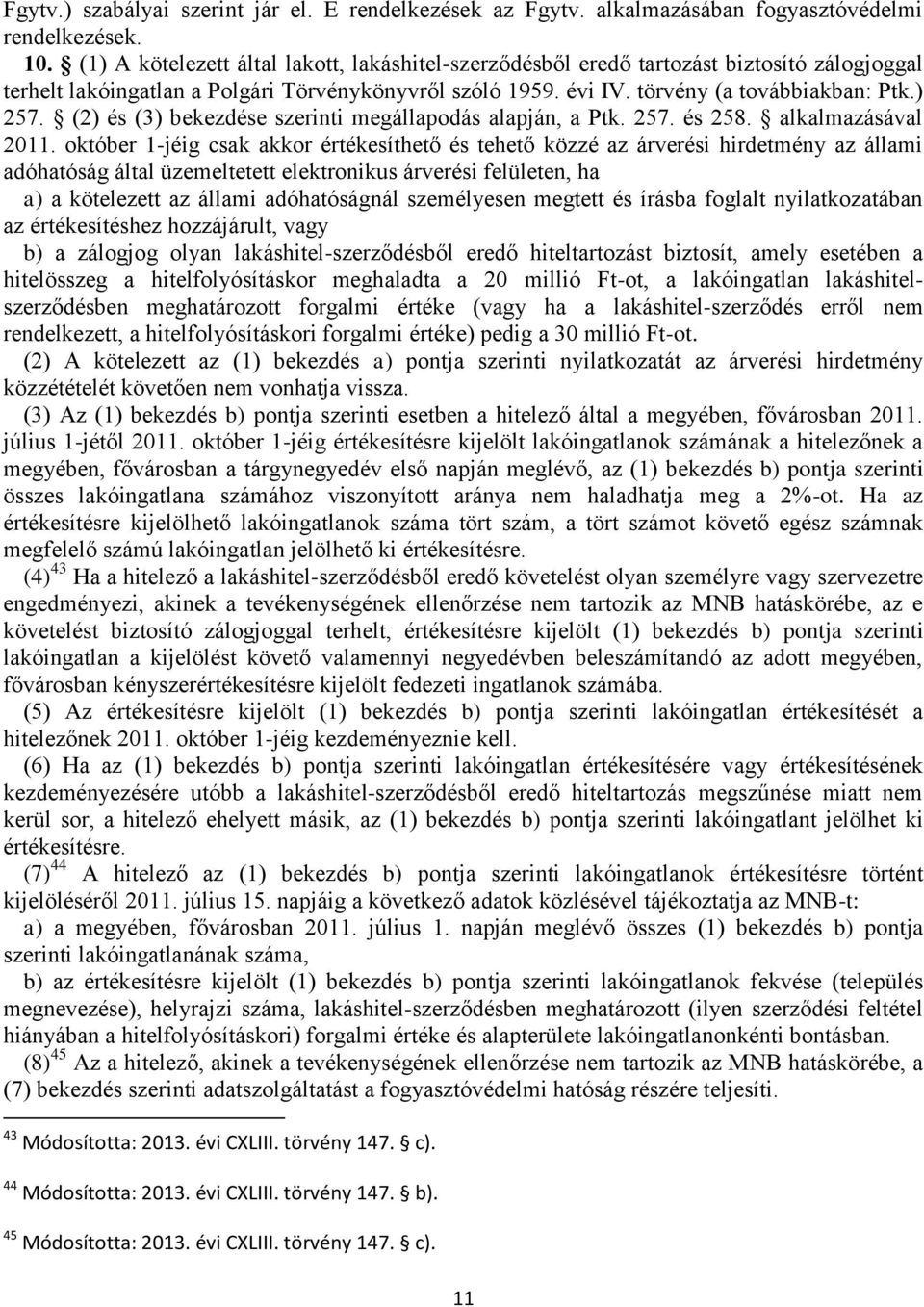 (2) és (3) bekezdése szerinti megállapodás alapján, a Ptk. 257. és 258. alkalmazásával 2011.