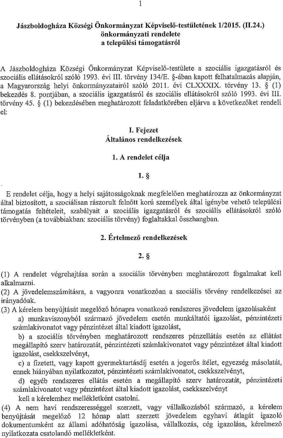 ~-ában kapott felhatalmazás alapján, a Magyarország helyi önkormányzatairól szóló 2011. évi CLXXXIX. törvény 13. ~ (1) bekezdés 8.