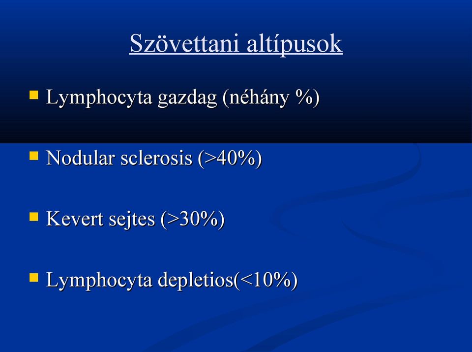 Nodular sclerosis (>40%)