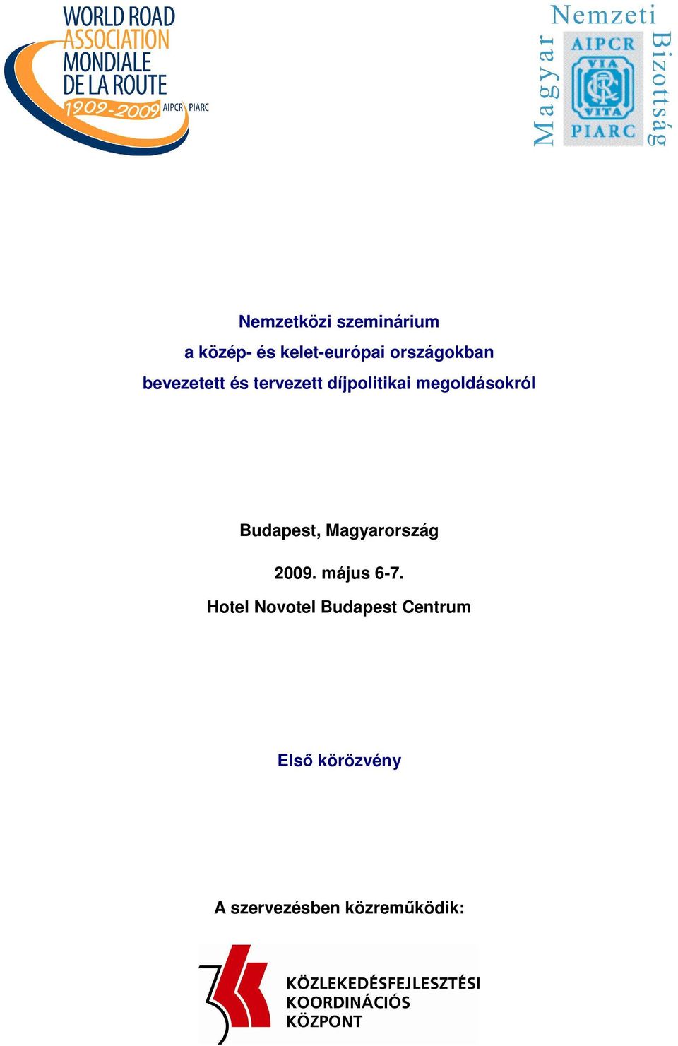 megoldásokról Budapest, Magyarország 2009. május 6-7.