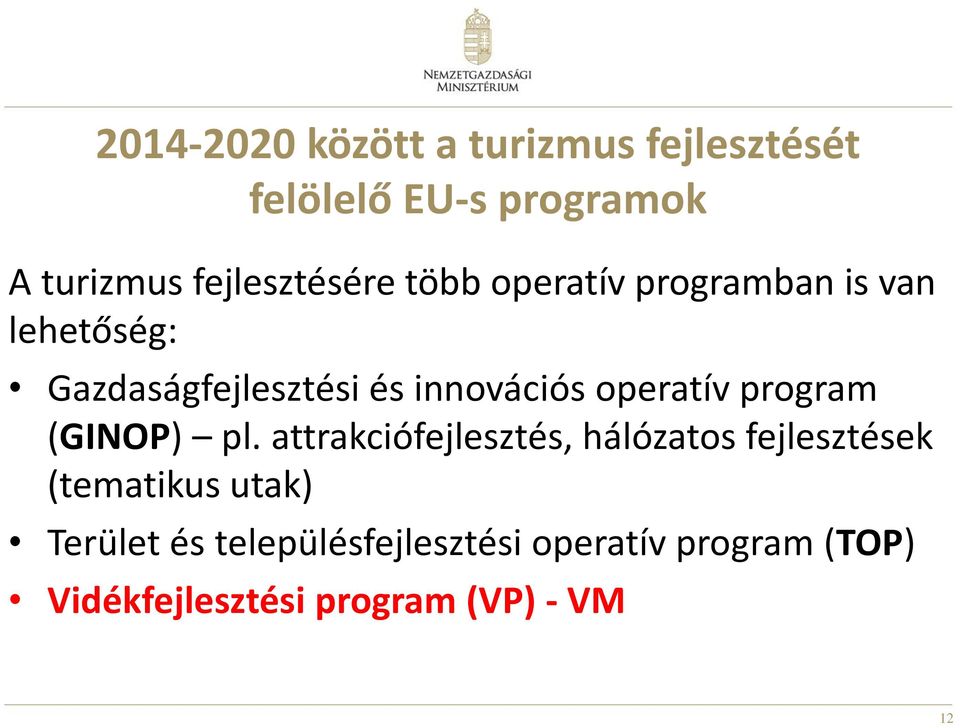 innovációs operatív program (GINOP) pl.