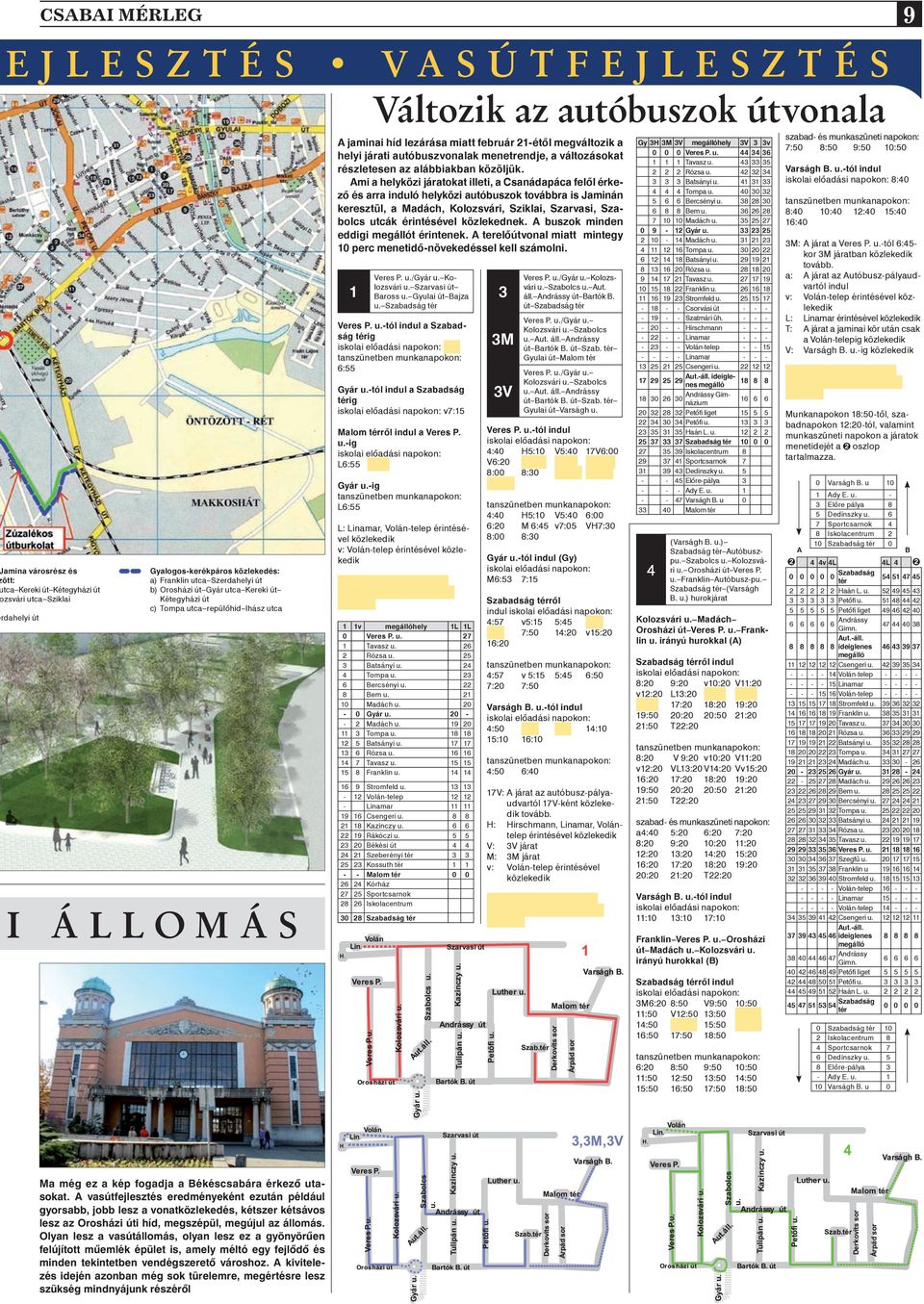 autóbuszvonalak menetrendje, a változásokat részletesen az alábbiakban közöljük.