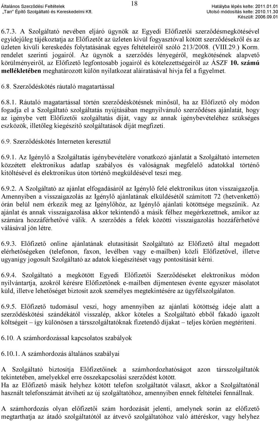 kereskedés folytatásának egyes feltételeiről szóló 213/2008. (VIII.29.) Korm. rendelet szerinti jogairól.