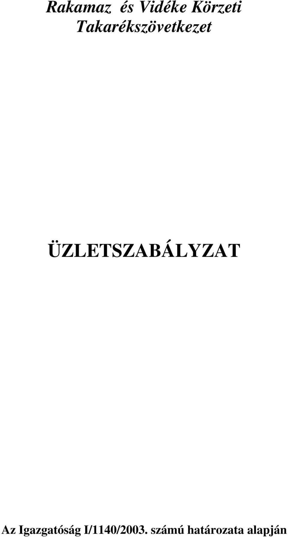 ÜZLETSZABÁLYZAT Az