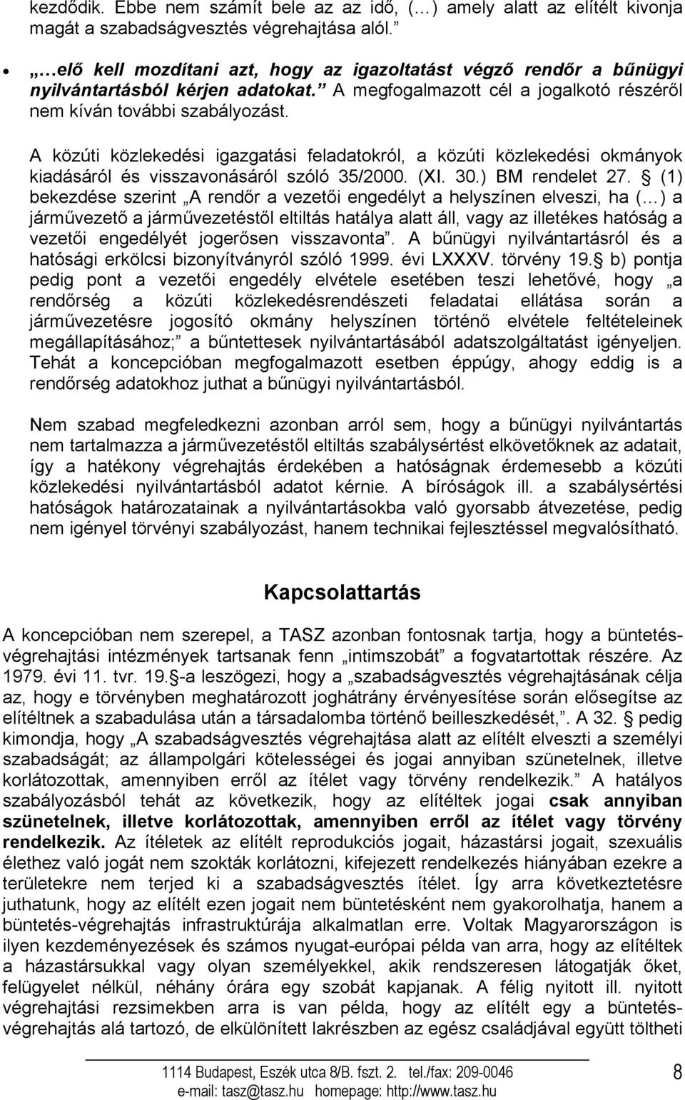 A közúti közlekedési igazgatási feladatokról, a közúti közlekedési okmányok kiadásáról és visszavonásáról szóló 35/2000. (XI. 30.) BM rendelet 27.