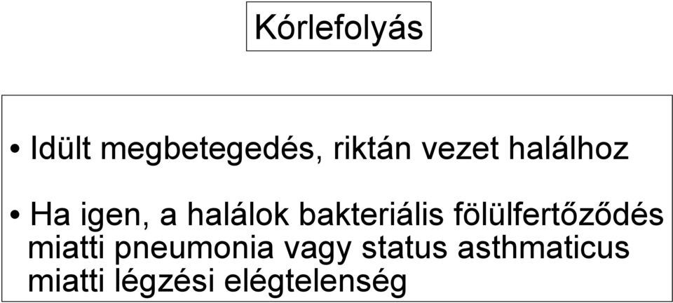 bakteriális fölülfertőződés miatti