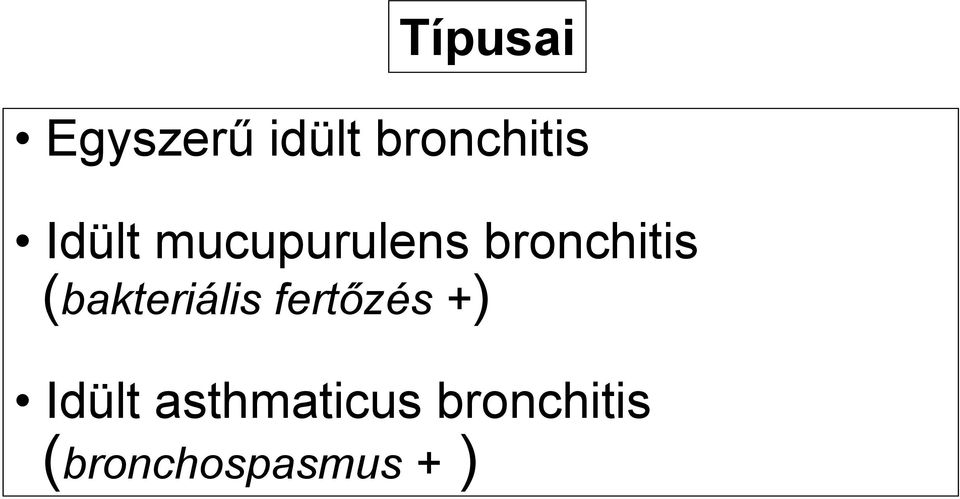 (bakteriális fertőzés +) Idült