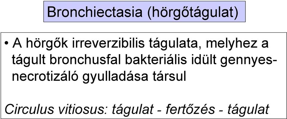 bronchusfal bakteriális idült gennyesnecrotizáló