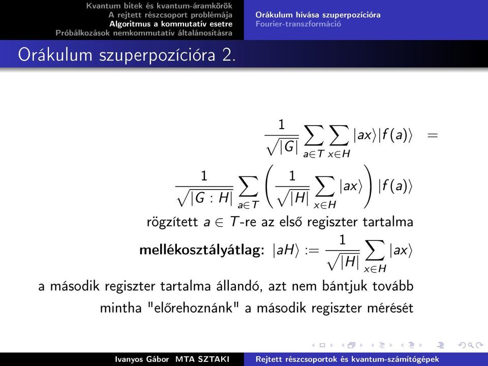 a T x H ( ) 1 ax f (a) H x H rögzített a T -re az els regiszter tartalma