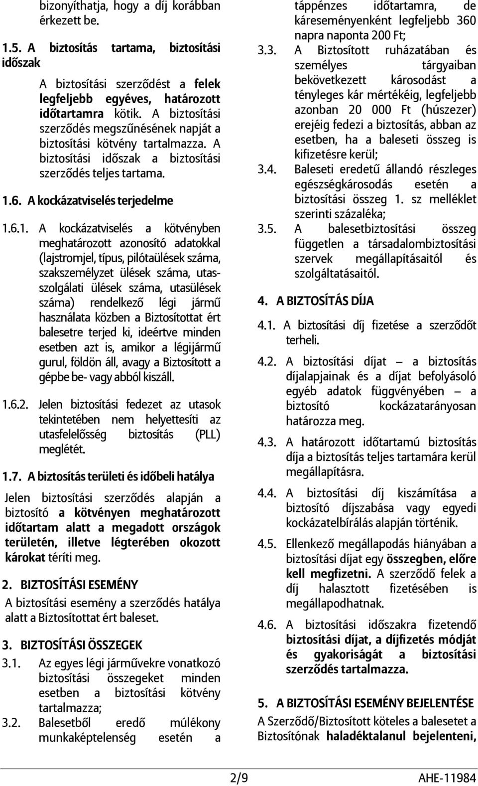 6. A kockázatviselés terjedelme 1.