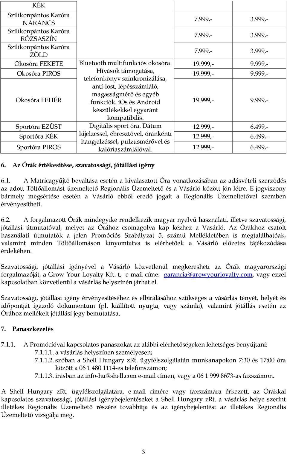 Sportóra EZÜST Digitális sport óra. Dátum 12.999,- 6.499,- Sportóra KÉK kijelzéssel, ébresztővel, óránkénti 12.999,- 6.499,- hangjelzéssel, pulzusmérővel és Sportóra PIROS kalóriaszámlálóval. 12.999,- 6.499,- 6.