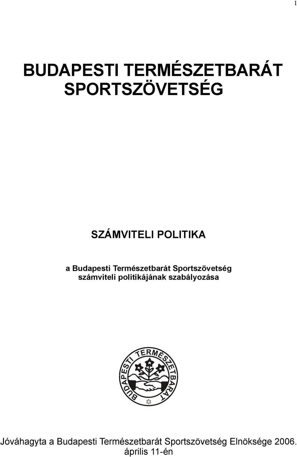 számviteli politikájának szabályozása Jóváhagyta a