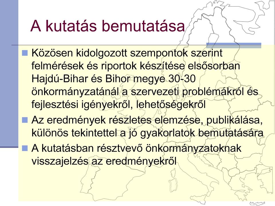 fejlesztési igényekről, lehetőségekről Az eredmények részletes elemzése, publikálása, különös